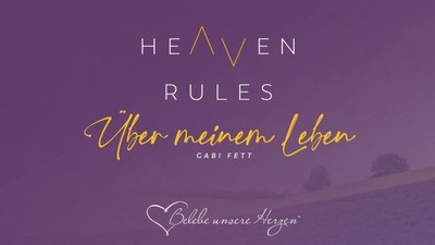 Heaven Rules über meinem Leben