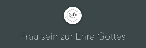 Frau sein zur Ehre Gottes